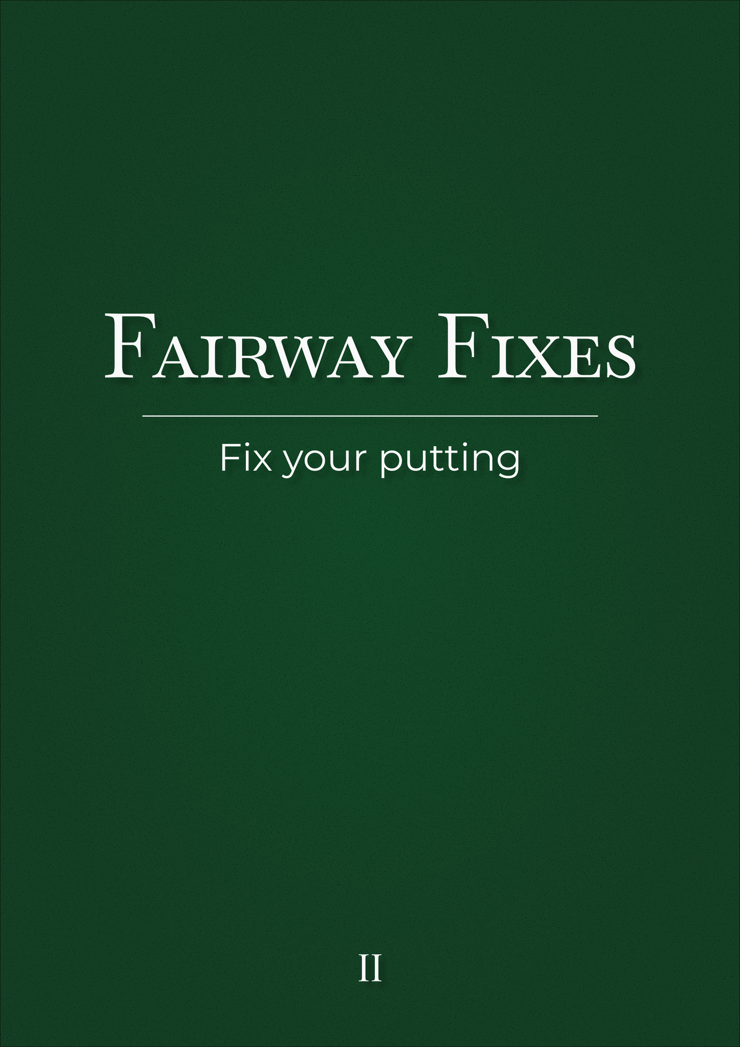 Fairway fixes - Fix your putting